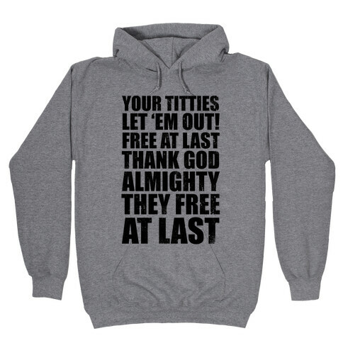 Your Titties, Let 'em Free! Hooded Sweatshirt