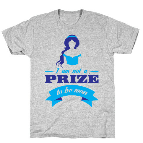 Not A Prize To Be Won T-Shirt