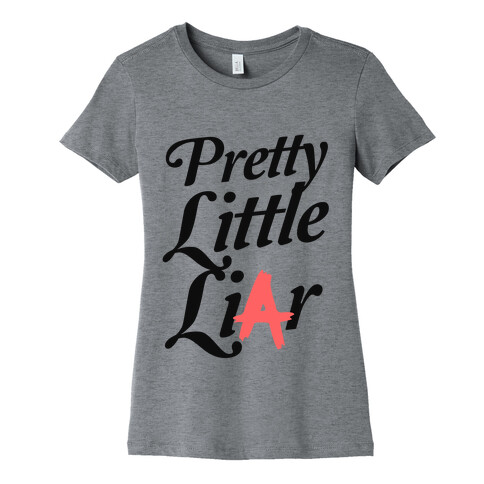 Pretty Little Liar Womens T-Shirt