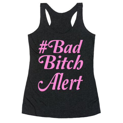 #Bad Bitch Alert Racerback Tank Top