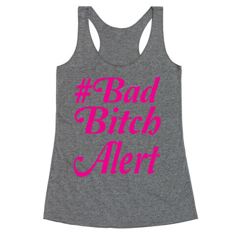 #Bad Bitch Alert Racerback Tank Top