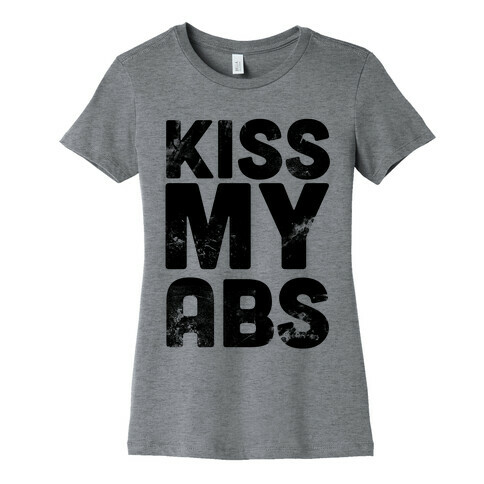 Kiss My Abs Womens T-Shirt