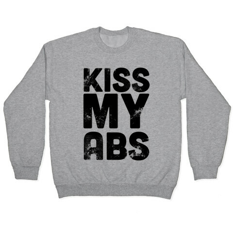 Kiss My Abs Pullover