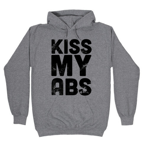 Kiss My Abs Hooded Sweatshirt