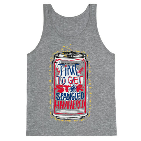 Time To Get Star Spangled Hammered (Beer Can) Tank Top