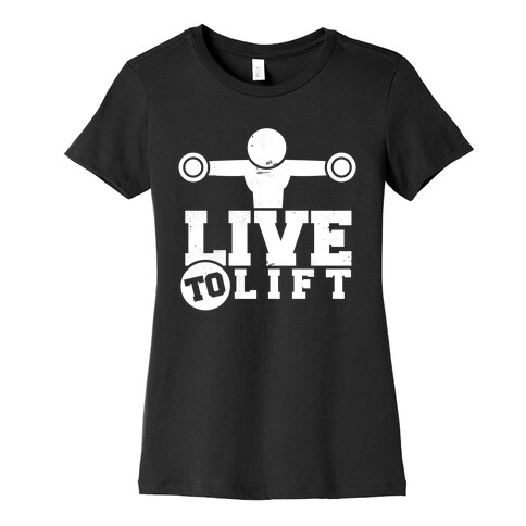 Live to Lift Womens T-Shirt