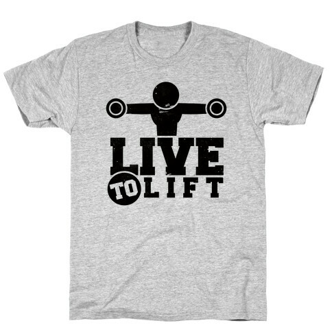 Live to Lift T-Shirt