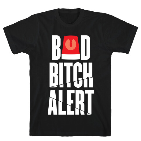 Bad Bitch Alert T-Shirt