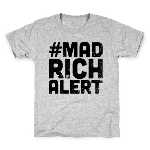 Mad Rich Alert Kids T-Shirt