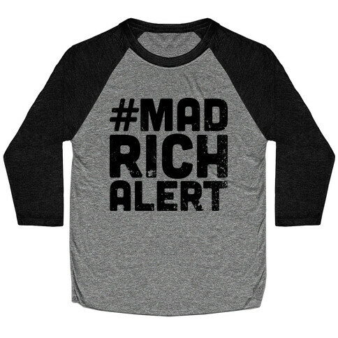 Mad Rich Alert Baseball Tee