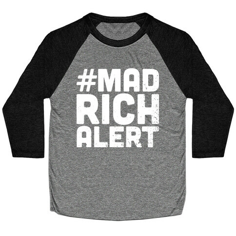 Mad Rich Alert Baseball Tee