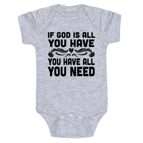 If God is All You Have Baby One-Piece