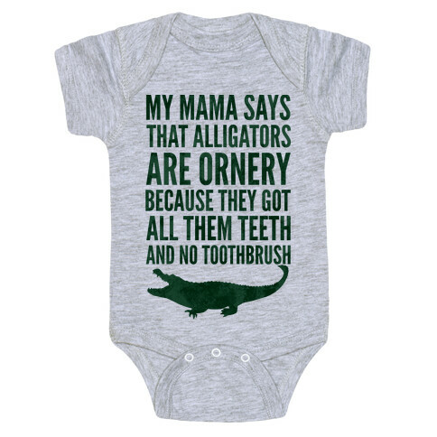 My Mama Says That Alligators Are Ornery Baby One-Piece