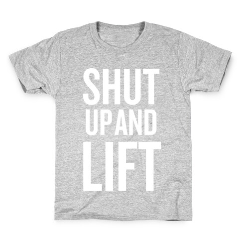 Shut Up And Lift Kids T-Shirt