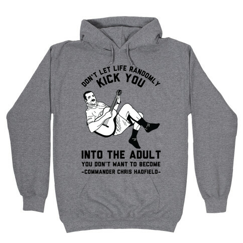  Commander Chris Hadfield Quote Hooded Sweatshirt