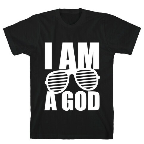 I Am A God T-Shirt