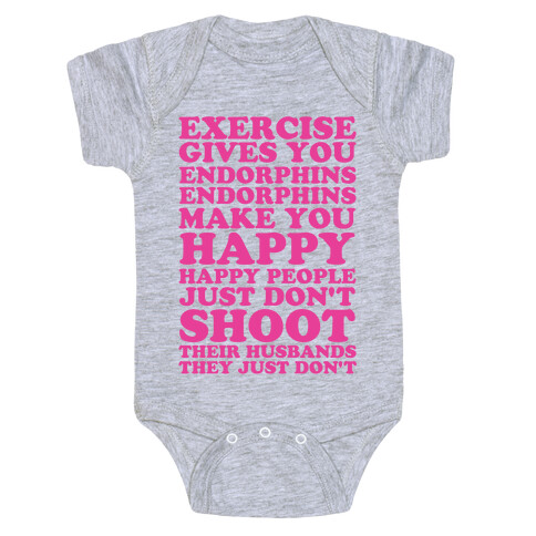 Exercise Gives You Endorphins Baby One-Piece