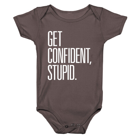 Get Confident, Stupid Baby One-Piece