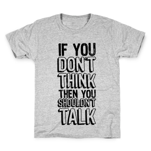 If You Don't Think Kids T-Shirt