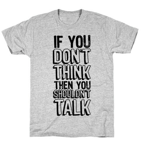 If You Don't Think T-Shirt