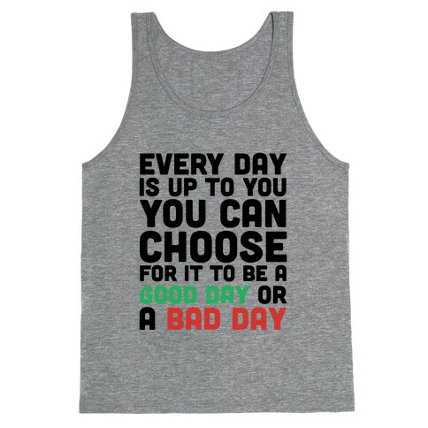 Every Day Is Up To You Tank Top