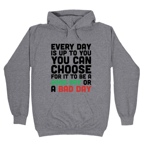 Every Day Is Up To You Hooded Sweatshirt