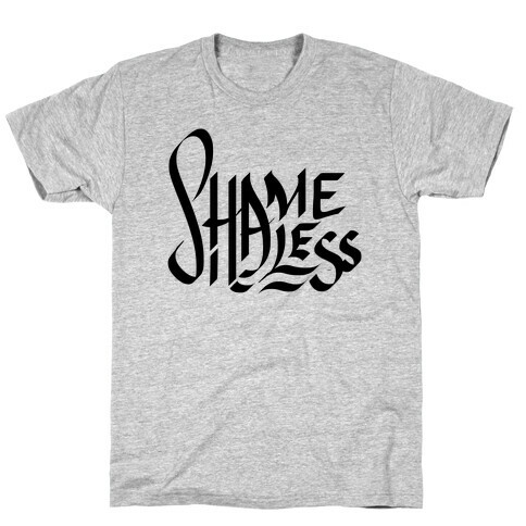 Shameless T-Shirt