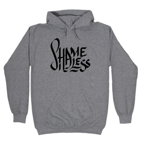 Shameless Hooded Sweatshirt