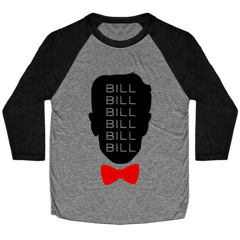 Bill Bill Bill Baseball Tee