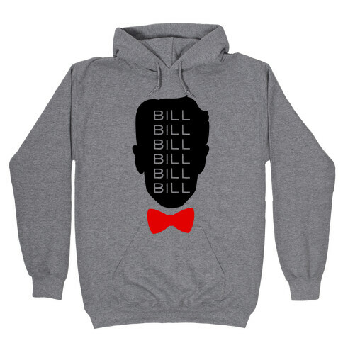 Bill Bill Bill Hooded Sweatshirt
