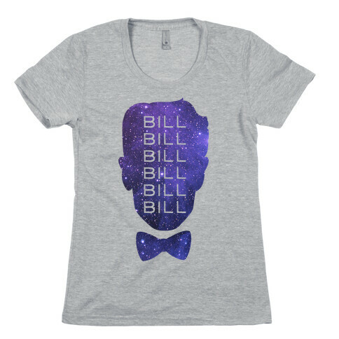 Bill Bill Bill (Cosmic) Womens T-Shirt