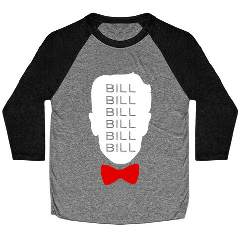 Bill Bill Bill Baseball Tee