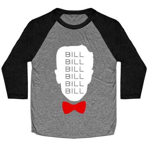 Bill Bill Bill Baseball Tee