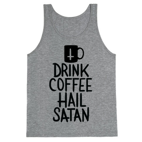 Drink Coffee, Hail Satan Tank Top