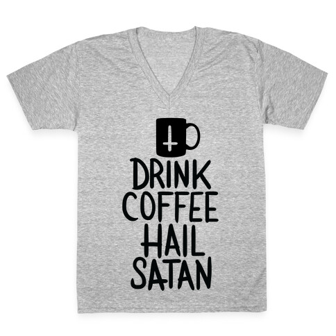 Drink Coffee, Hail Satan V-Neck Tee Shirt