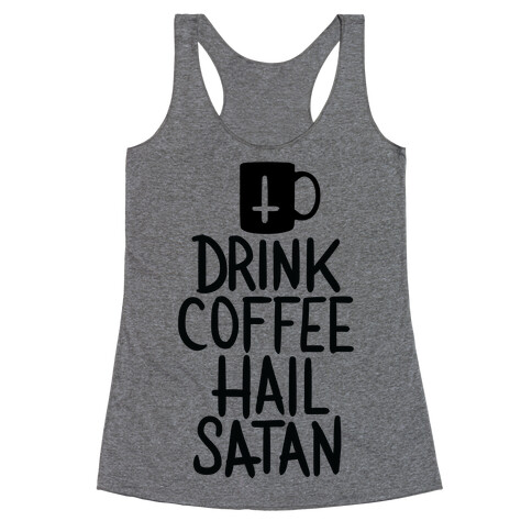 Drink Coffee, Hail Satan Racerback Tank Top