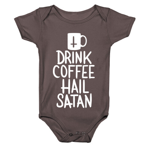 Drink Coffee, Hail Satan Baby One-Piece