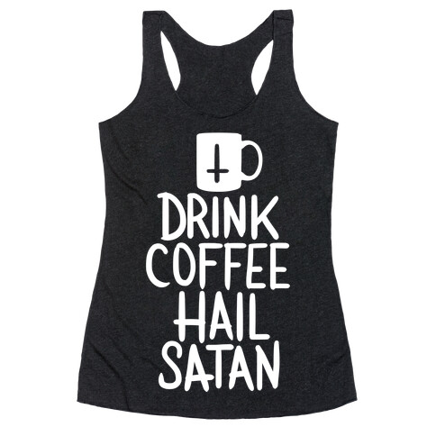 Drink Coffee, Hail Satan Racerback Tank Top