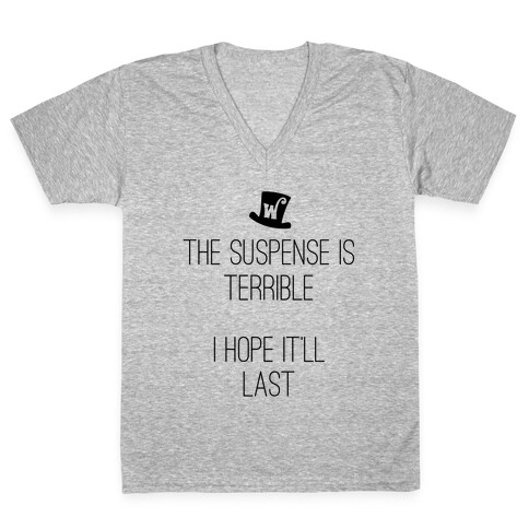 The Suspense Is Terrible... V-Neck Tee Shirt