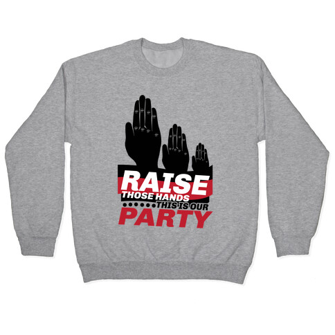 This Is Our Party Pullover