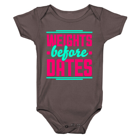 Weights Before Dates Baby One-Piece