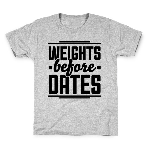 Weights Before Dates Kids T-Shirt