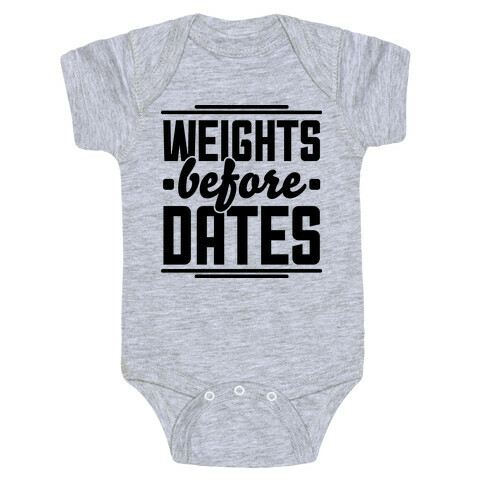 Weights Before Dates Baby One-Piece