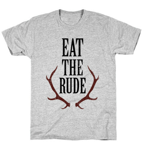 Eat The Rude T-Shirt