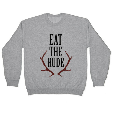 Eat The Rude Pullover