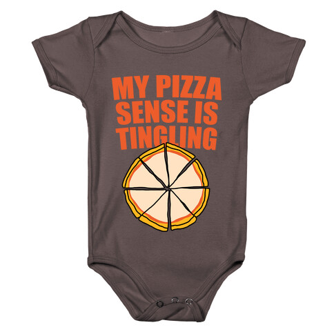 My Pizza Sense Is Tingling Baby One-Piece