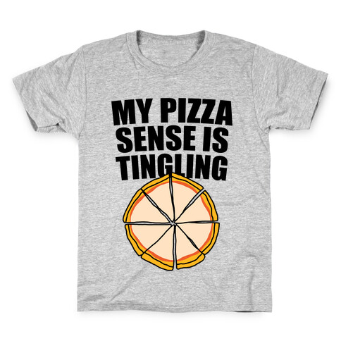 My Pizza Sense Is Tingling Kids T-Shirt