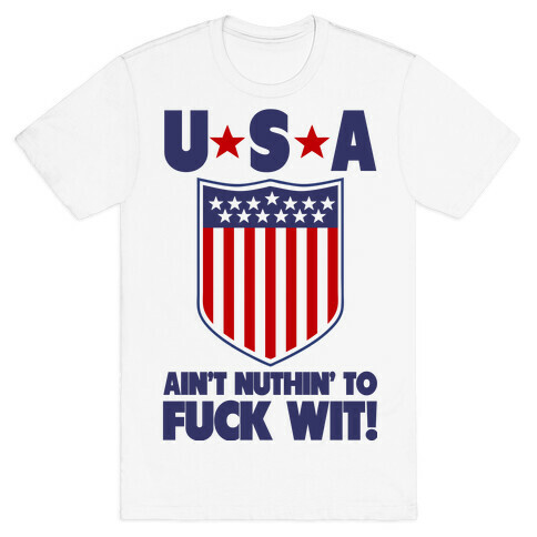 USA Aint' Nuthin to F*** Wit' T-Shirt