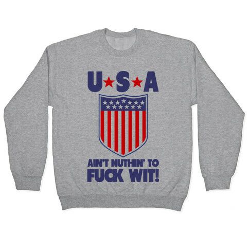 USA Aint' Nuthin to F*** Wit' Pullover