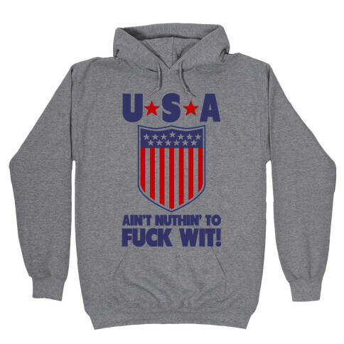 USA Aint' Nuthin to F*** Wit' Hooded Sweatshirt